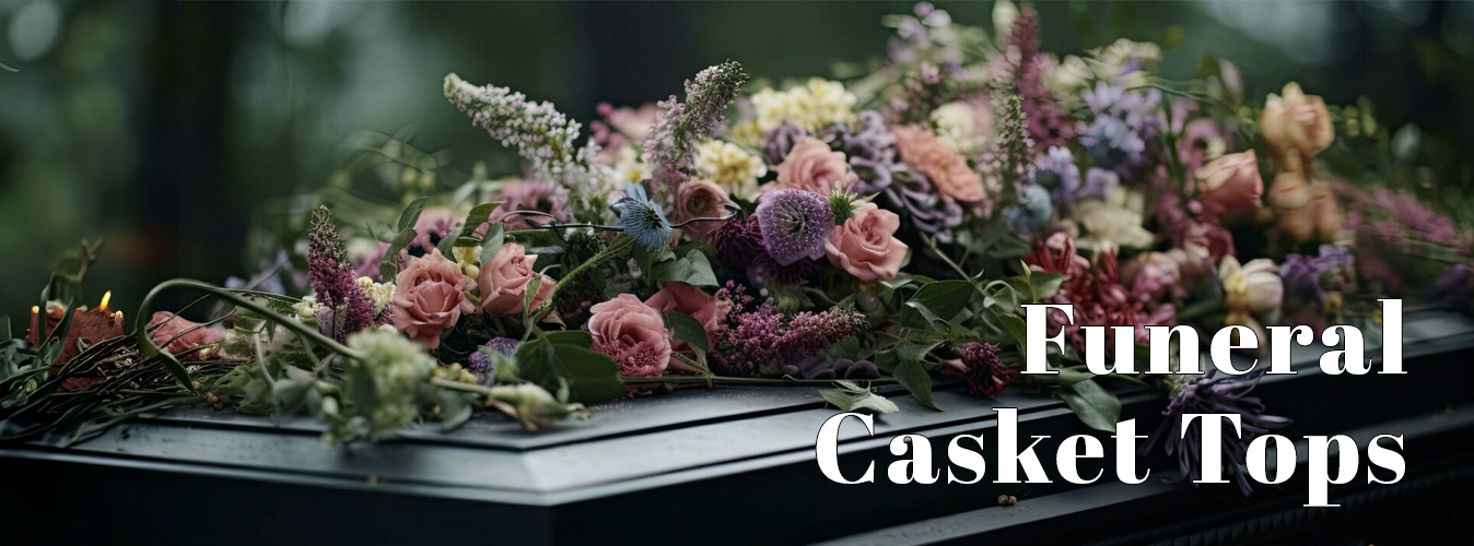 Funeral - Casket Tops